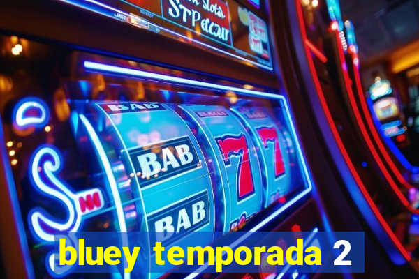 bluey temporada 2